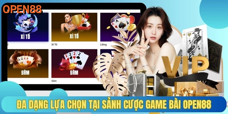 Đa dạng lựa chọn tại sảnh cược game bài OPEN88